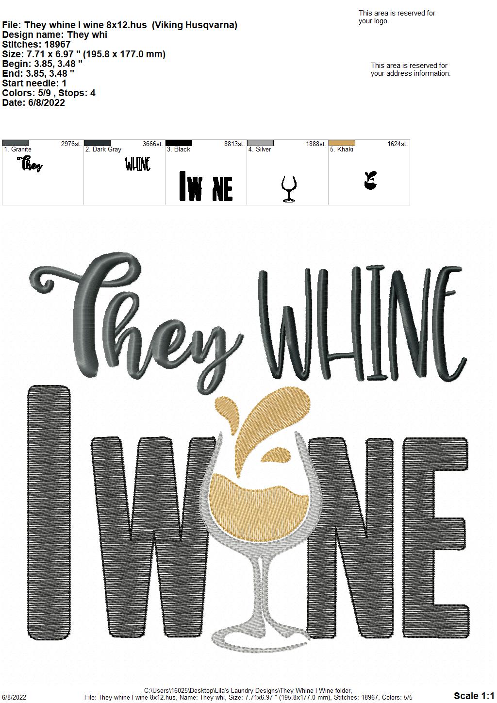 They Whine I Wine - 4 sizes- Digital Embroidery Design