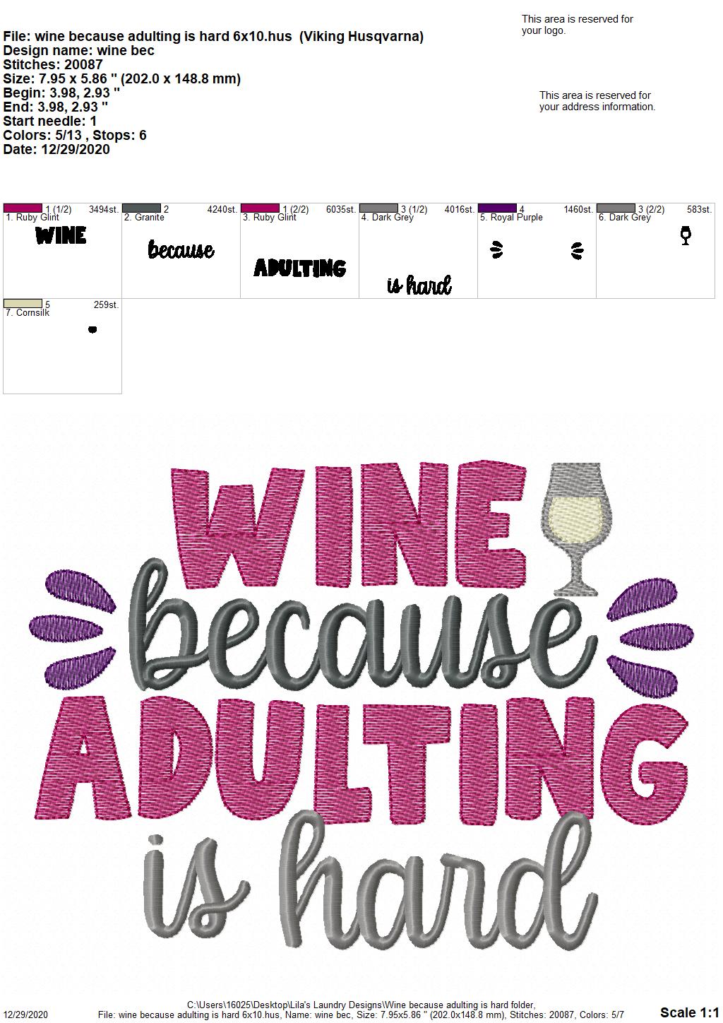 Wine Because Adulting Is Hard - 2 sizes- Digital Embroidery Design