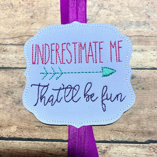 Underestimate me, that'll be fun book Band - Digital Embroidery Design