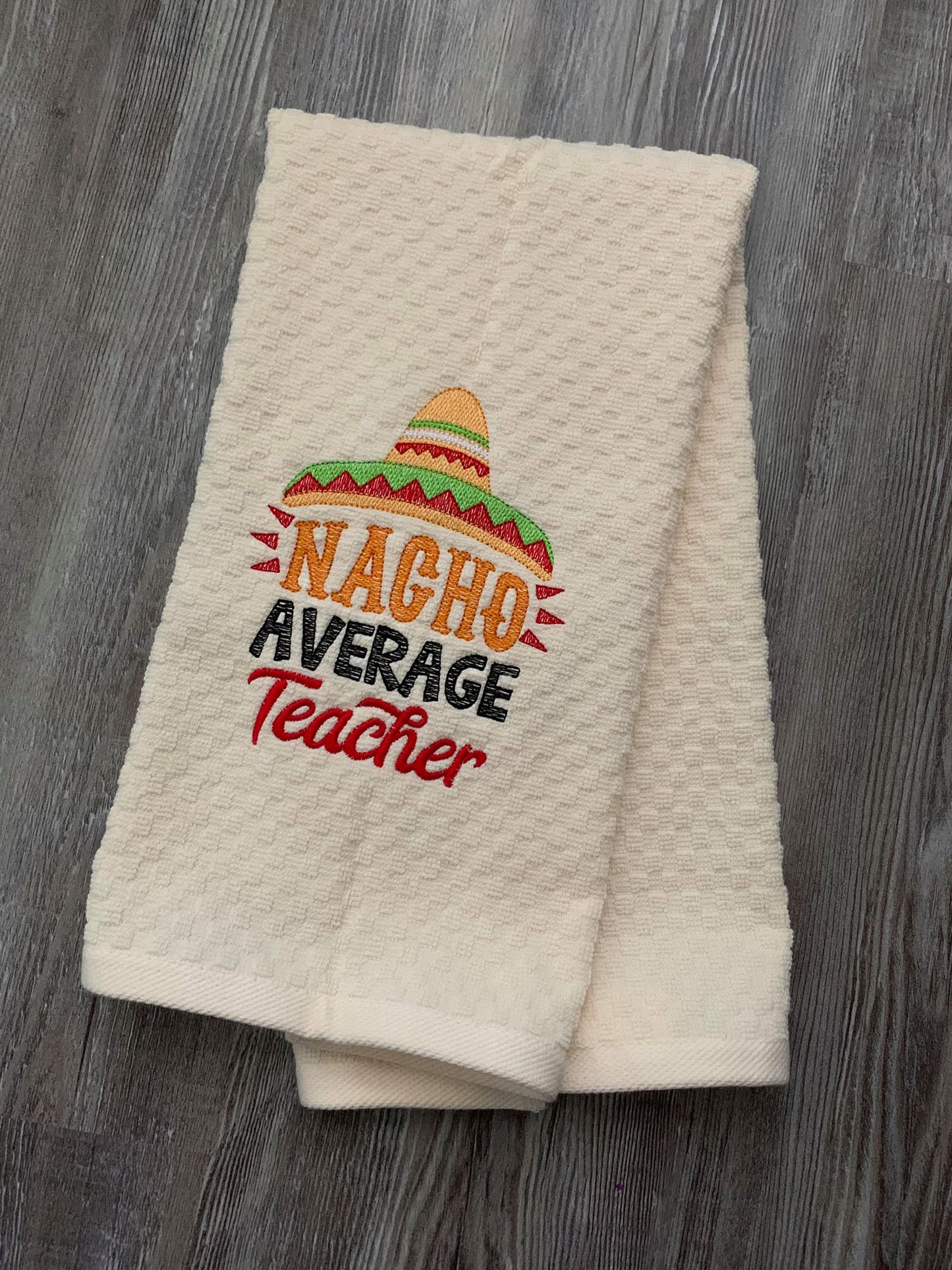Nacho Average Teacher - 2 Sizes - Digital Embroidery Design