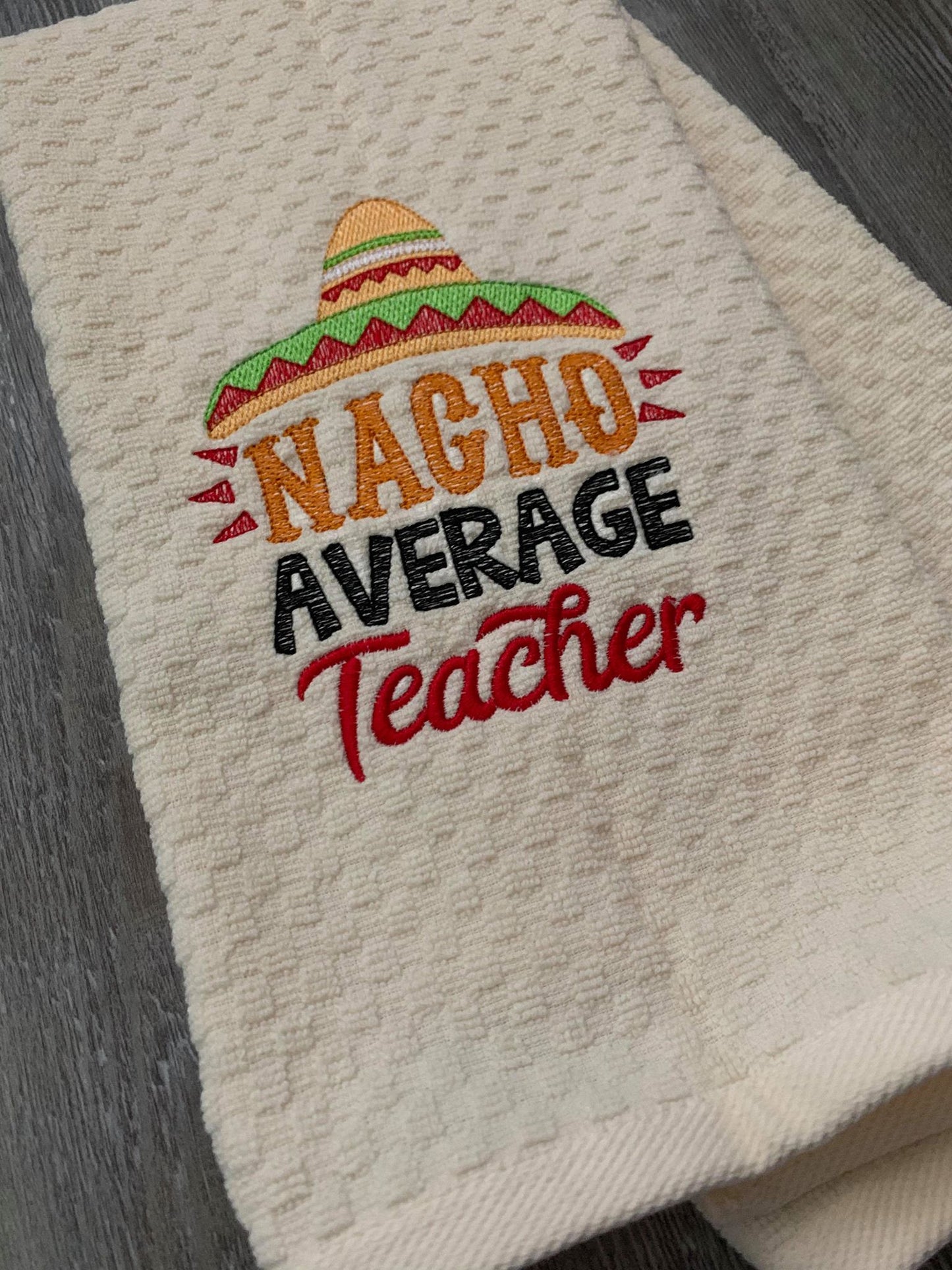 Nacho Average Teacher - 2 Sizes - Digital Embroidery Design