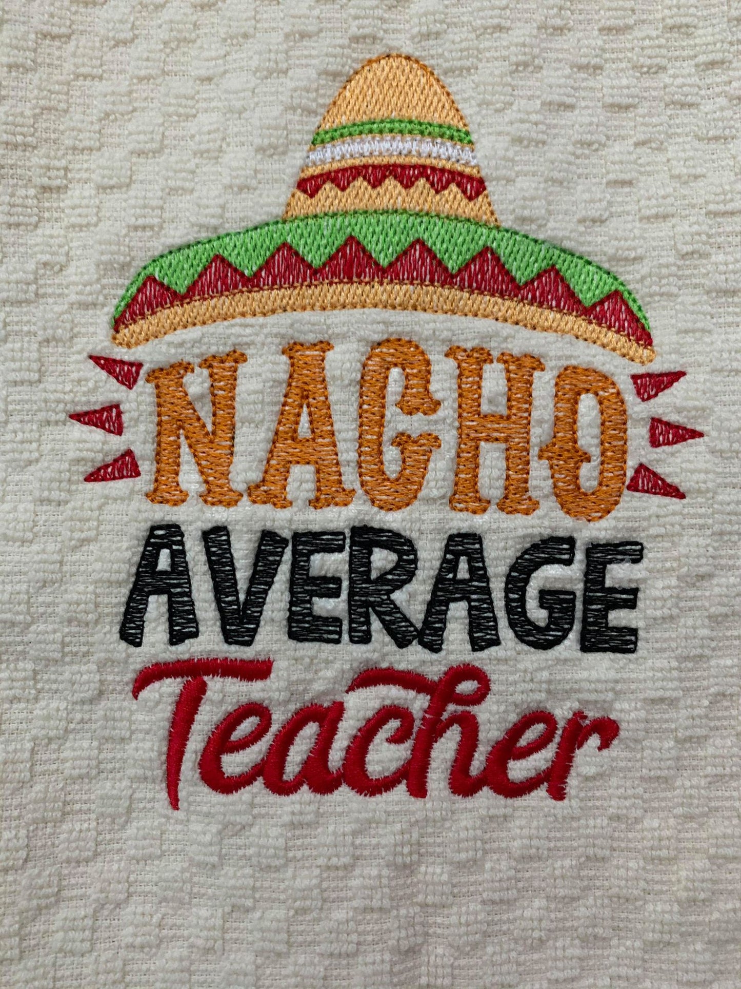 Nacho Average Teacher - 2 Sizes - Digital Embroidery Design