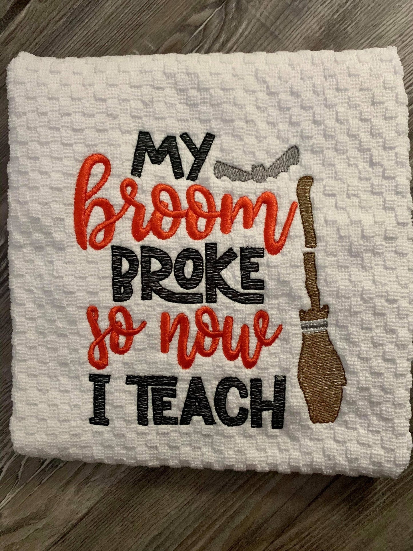 My Broom Broke So Now I Teach - 2 Sizes - Digital Embroidery Design