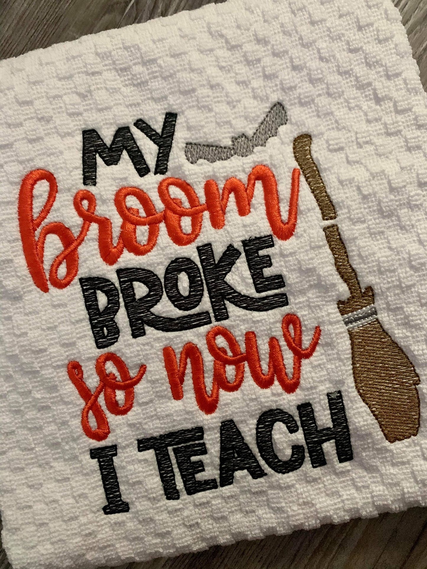 My Broom Broke So Now I Teach - 2 Sizes - Digital Embroidery Design