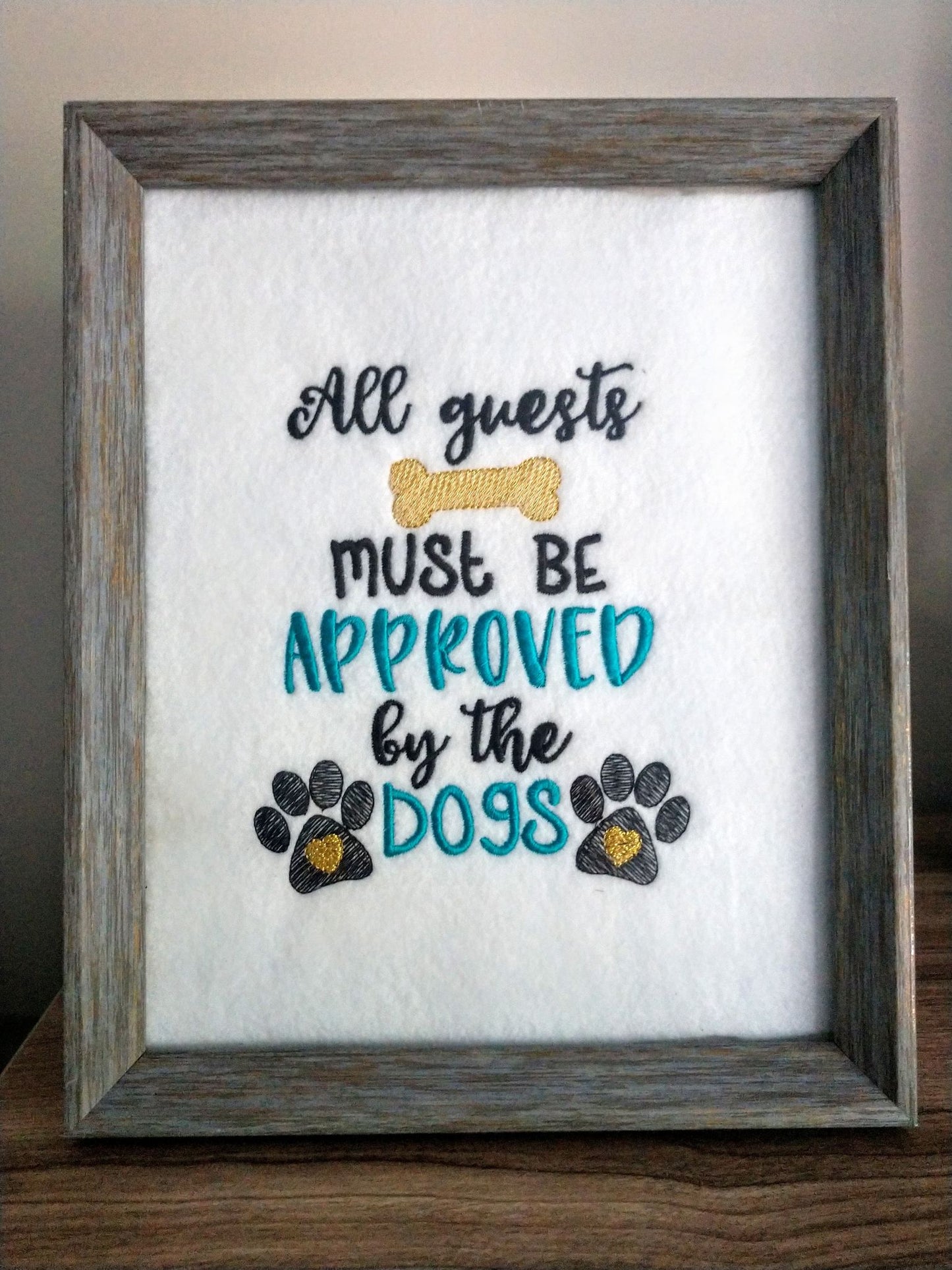 All guests must be approved by the dogs - 2 Sizes - Digital Embroidery Design