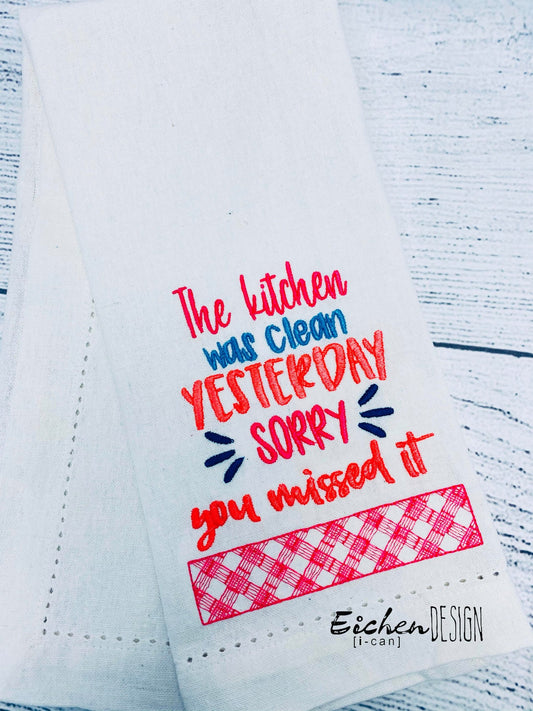 Kitchen Was Clean Yesterday  - 3 Sizes - Digital Embroidery Design