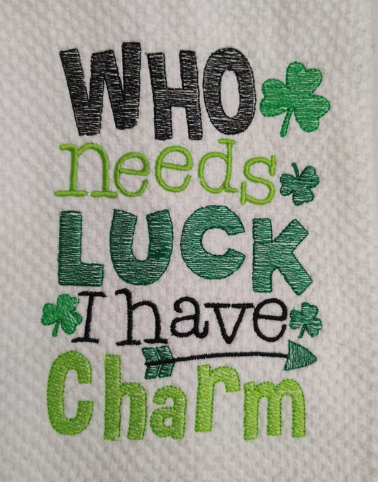Who Needs Luck - 2 sizes- Digital Embroidery Design