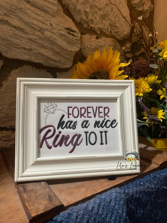 Forever Has A Nice Ring To It - 3 Sizes - Digital Embroidery Design