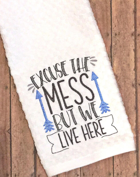 Excuse the Mess - 3 sizes- Digital Embroidery Design