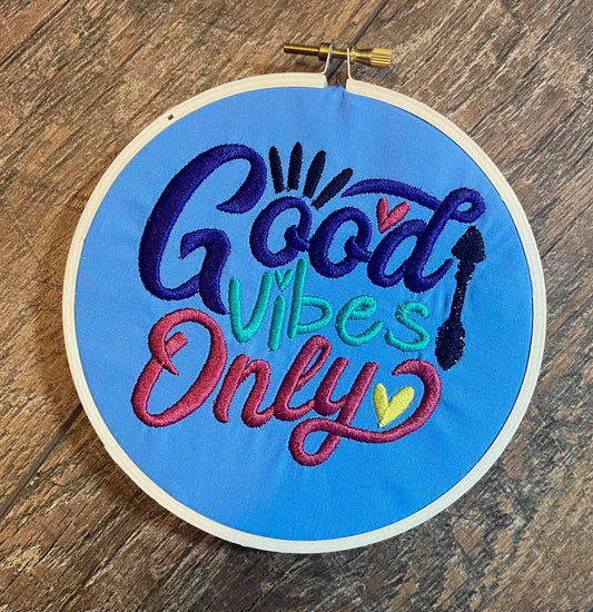 Good Vibes Only - 3 sizes- Digital Embroidery Design
