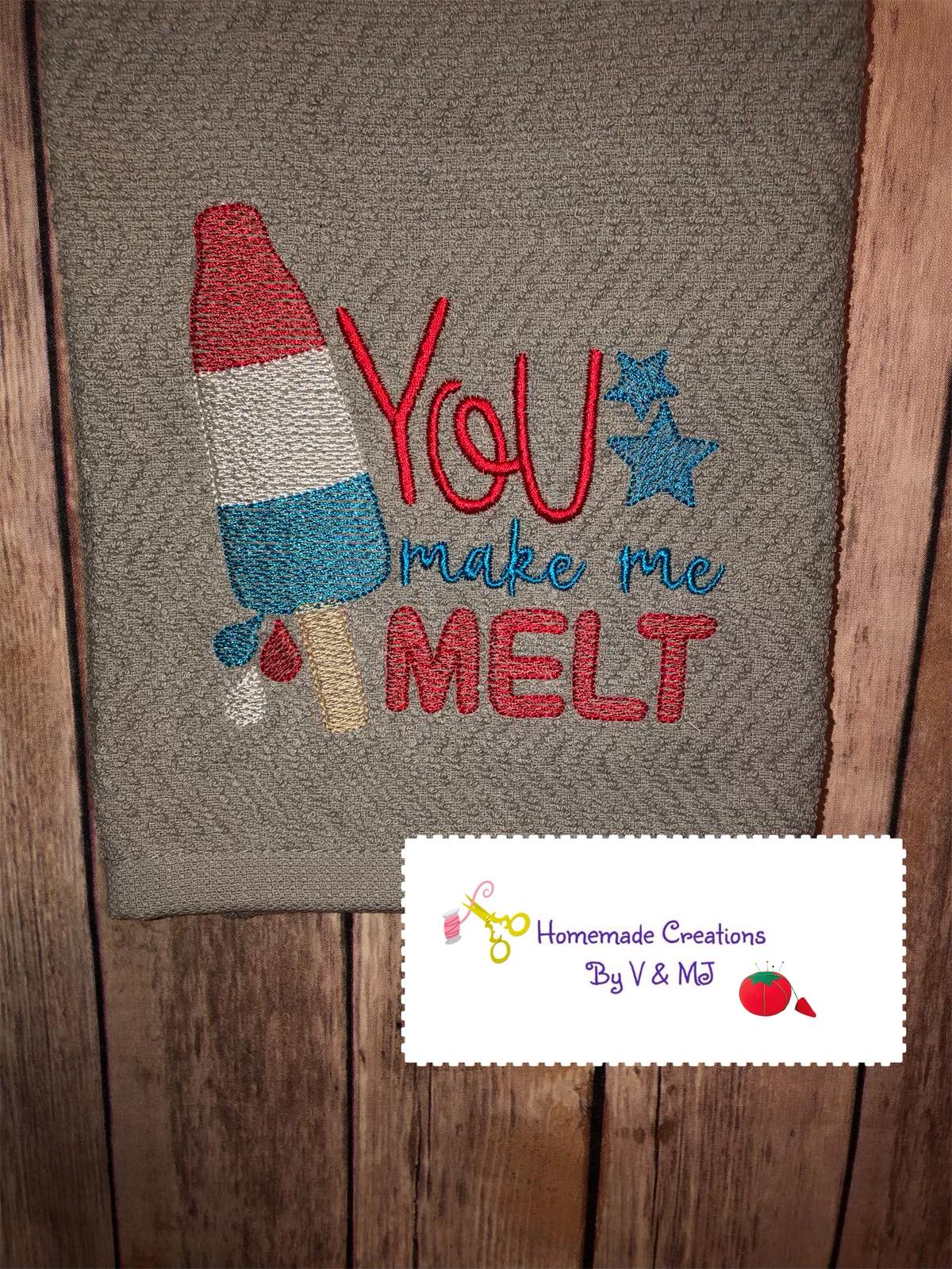 You Make Me Melt - 4 sizes- Digital Embroidery Design
