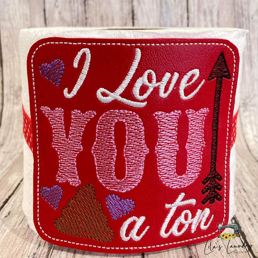 Love You a Ton  - TP tie 4x4 - DIGITAL Embroidery DESIGN