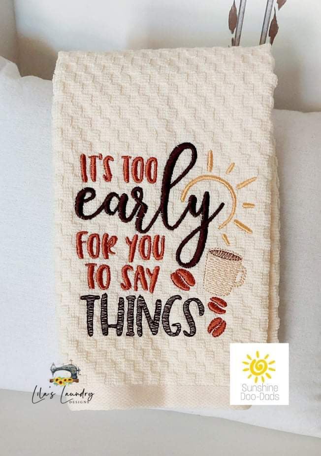 Too Early - 3 sizes- Digital Embroidery Design