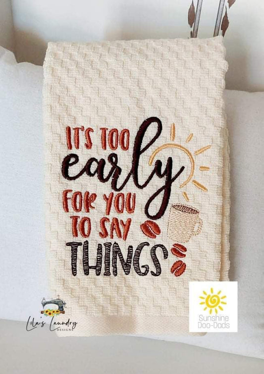 Too Early - 3 sizes- Digital Embroidery Design