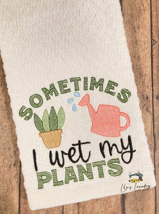 Sometimes I Wet My Plants - 4 sizes- Digital Embroidery Design