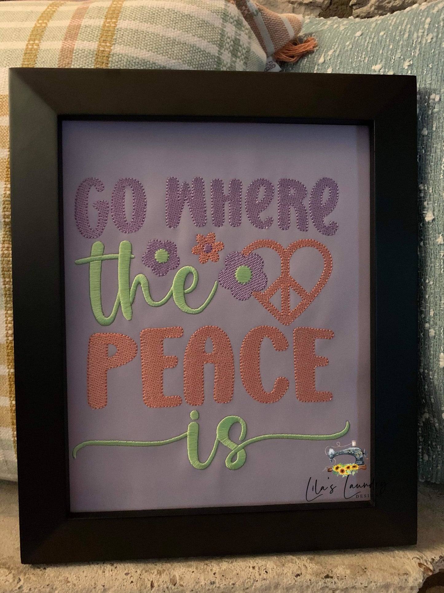 Go Where the Peace Is - 3 sizes- Digital Embroidery Design