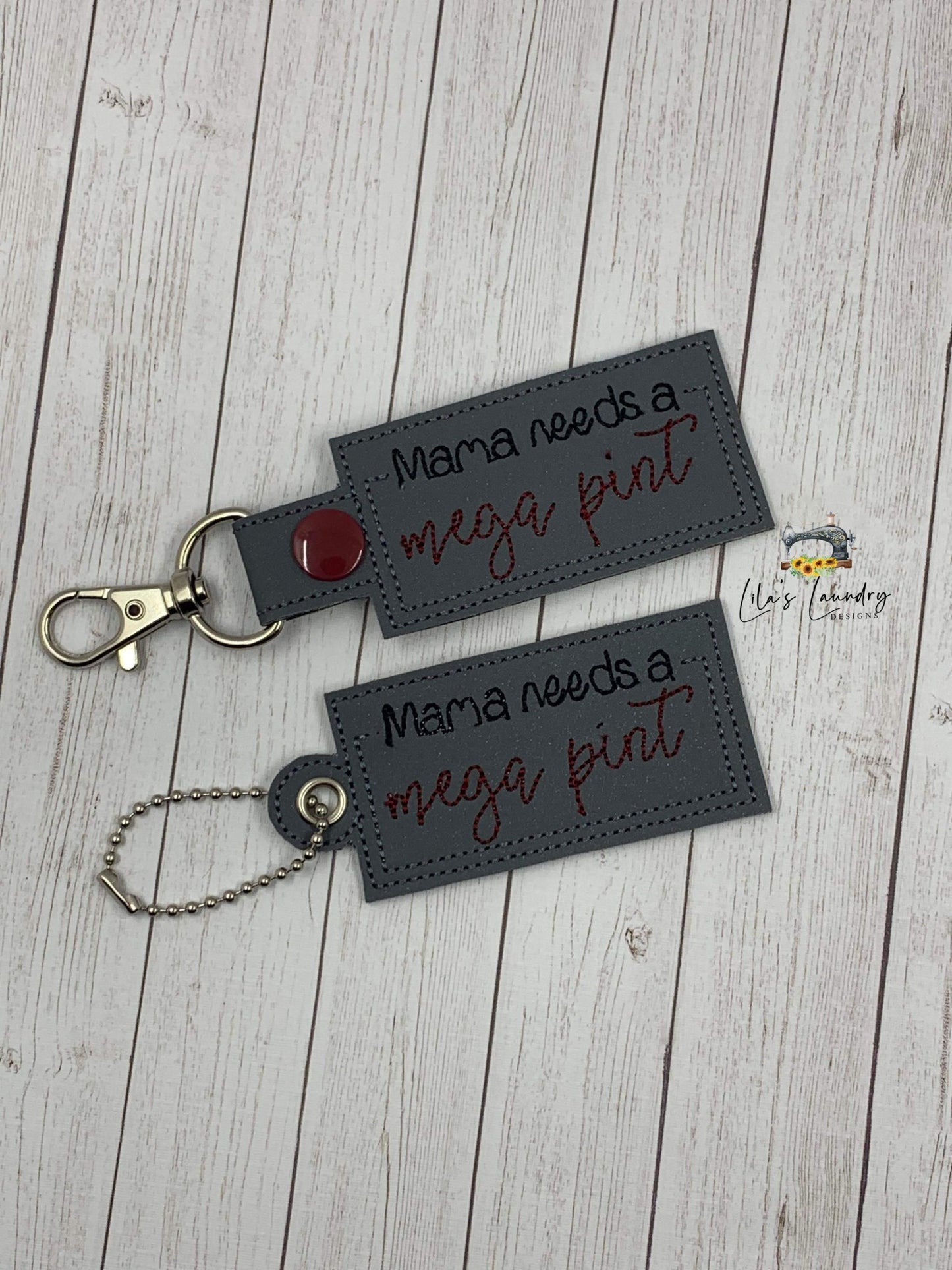 Mama Needs a Mega Pint Fobs - DIGITAL Embroidery DESIGN