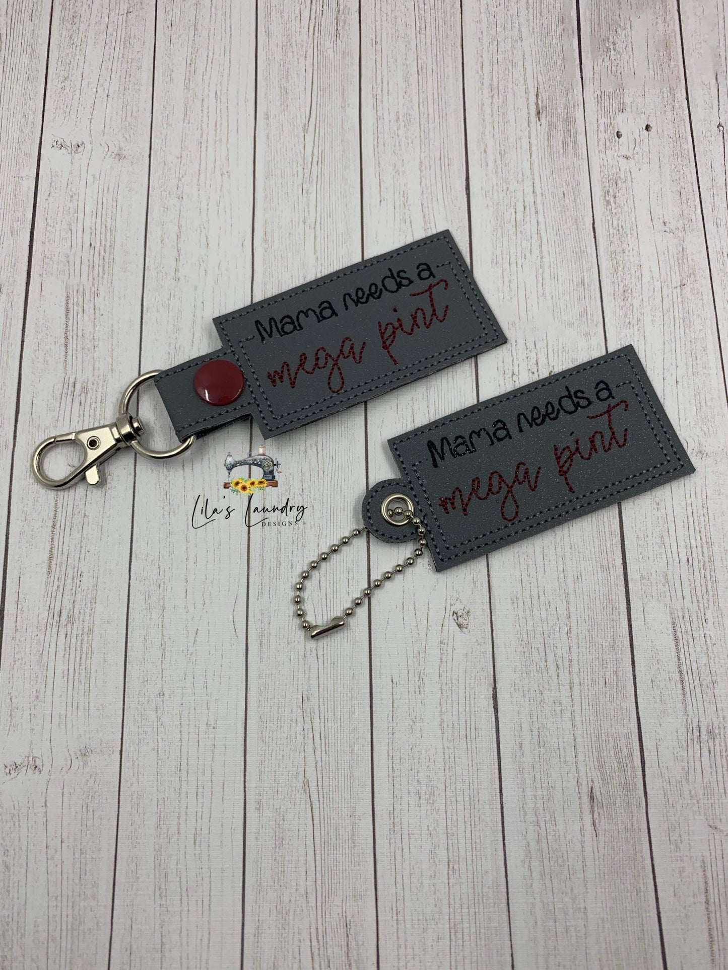 Mama Needs a Mega Pint Fobs - DIGITAL Embroidery DESIGN