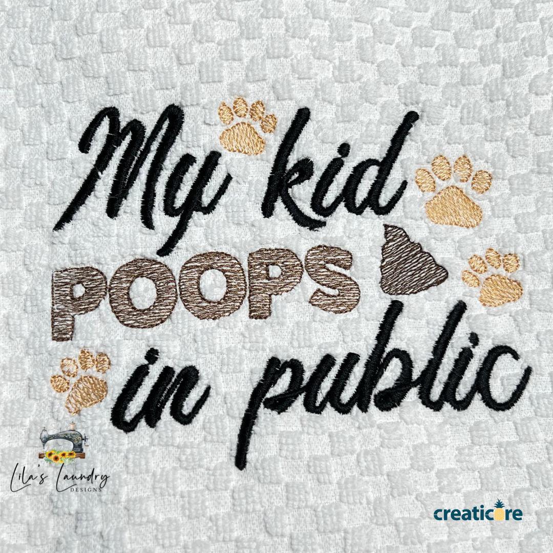 My Kid Poops in Public - 3 sizes- Digital Embroidery Design