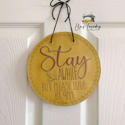 Stay Awhile Door Sign - 3 sizes - Digital Embroidery Design