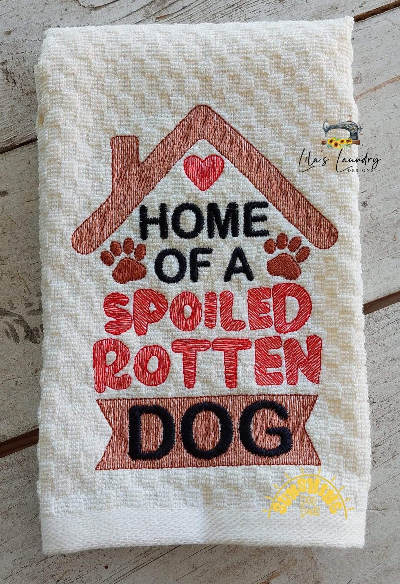 Spoiled Rotten Dog - 3 sizes- Digital Embroidery Design