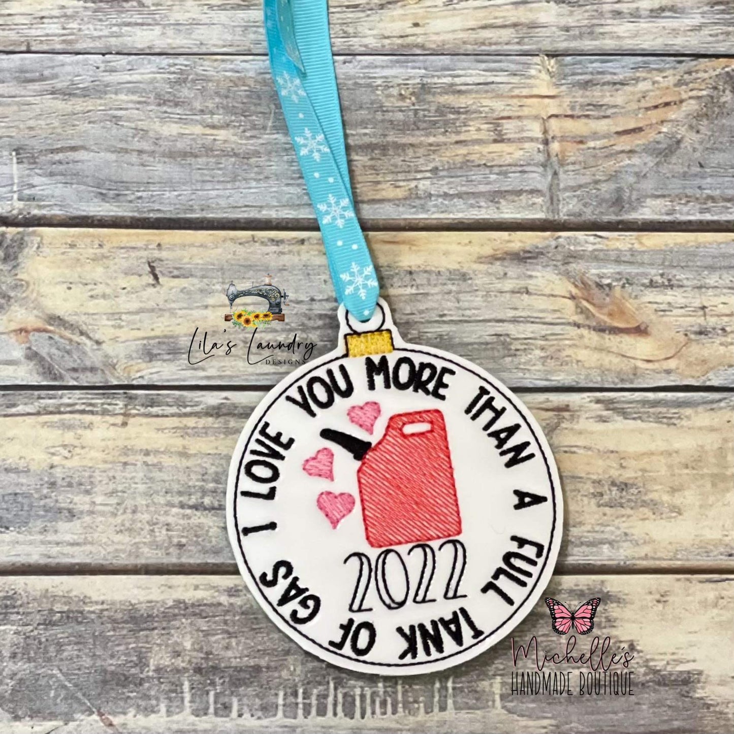 Love You More Than a Full Tank 2022 Ornament - Digital Embroidery Design