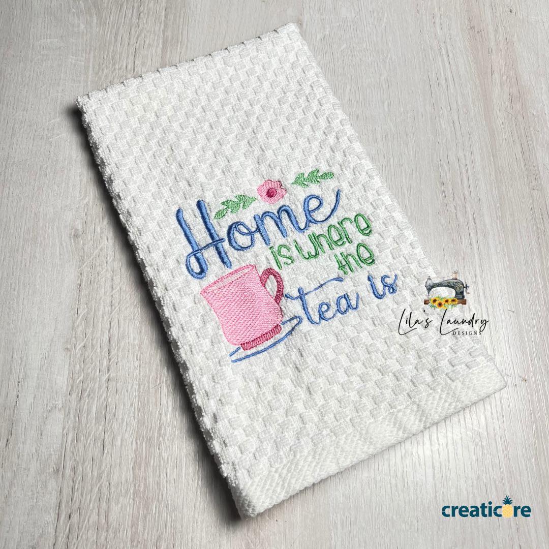 Home is Where the Tea Is - 3 sizes- Digital Embroidery Design