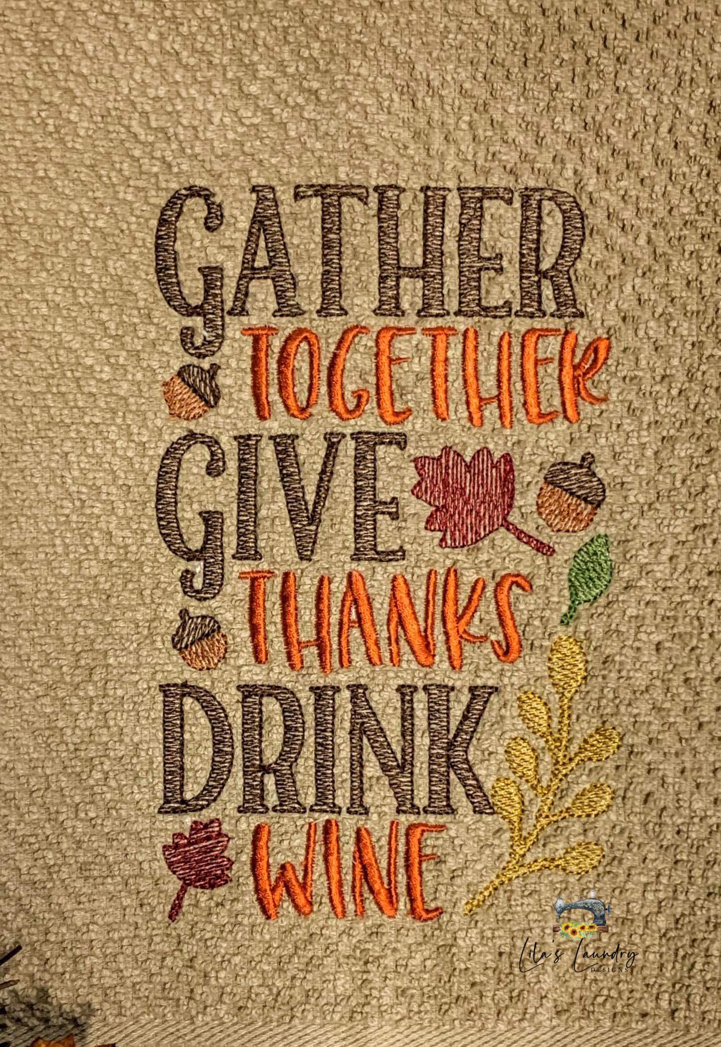 Gather Give Drink - 3 sizes- Digital Embroidery Design