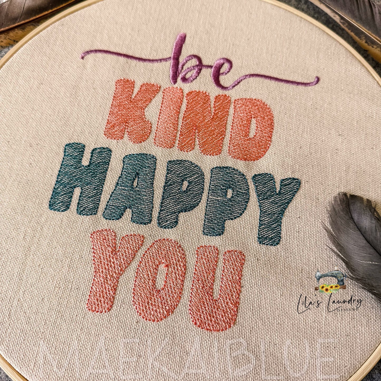Be Kind Happy You - 4 sizes- Digital Embroidery Design