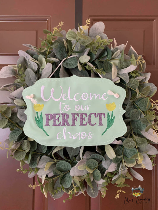Perfect Chaos Door Sign - 3 sizes - Digital Embroidery Design
