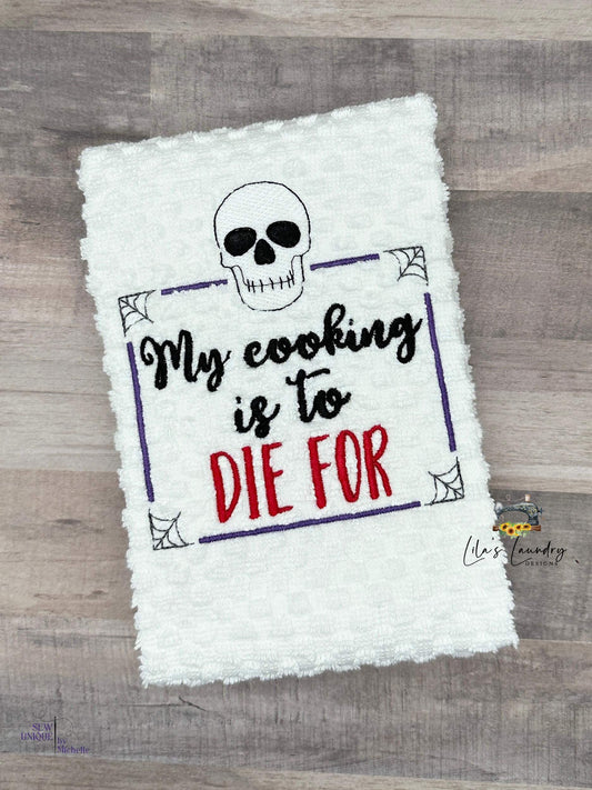 Cooking is to Die for - 3 sizes- Digital Embroidery Design