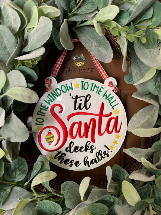 Santa Decks these halls Door Sign - 3 sizes - Digital Embroidery Design