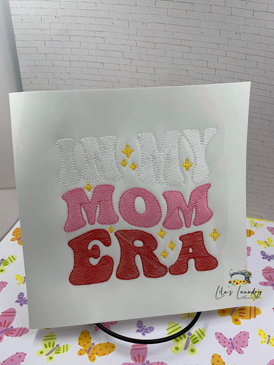 In My Mom Era Sketch - 4 Sizes - Digital Embroidery Design