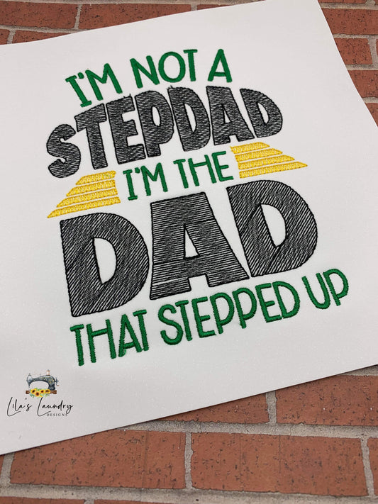 Not A Stepdad - 4 Sizes - Digital Embroidery Design