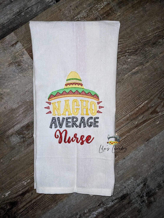 Nacho Average Nurse - 4 Sizes - Digital Embroidery Design