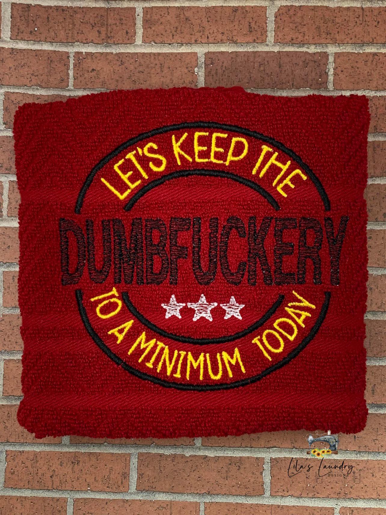 Dumbfuckery - 4 Sizes - Digital Embroidery Design