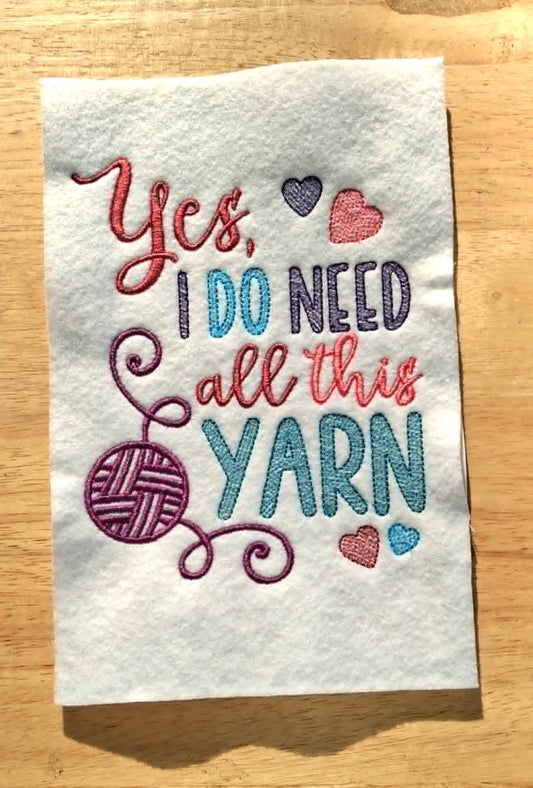 Sketch Yes, I Do Need All This Yarn - 4 x 4, 5 x 7, 6 x 10 and 8 x 12 - DIGITAL Embroidery Design