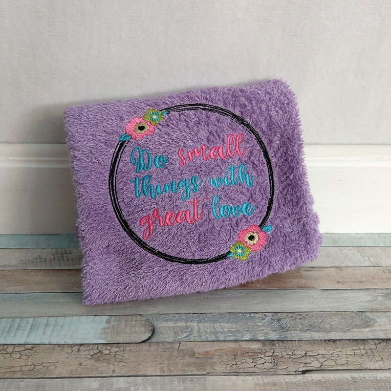 Do Small Things With Great Love 4x4 and 5x7 - Digital Embroidery Design
