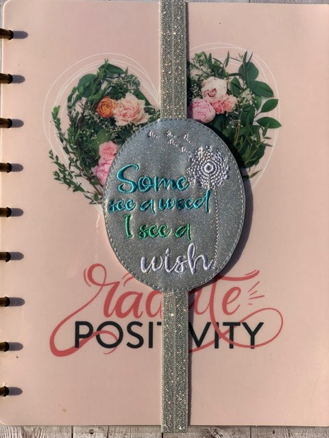 Some See a Weed, I see a Wish Book Band - Digital Embroidery Design