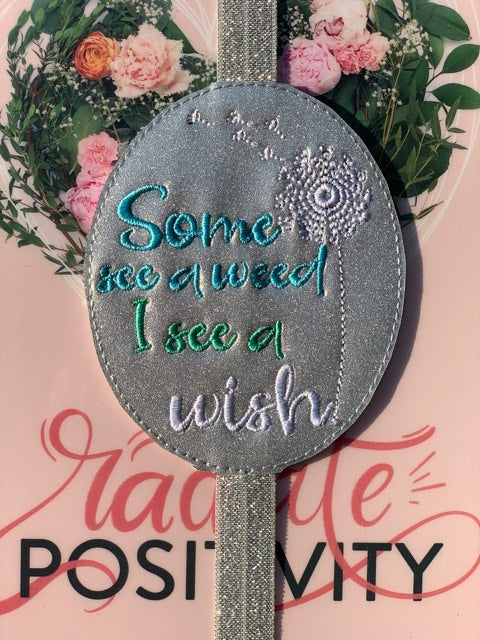 Some See a Weed, I see a Wish Book Band - Digital Embroidery Design