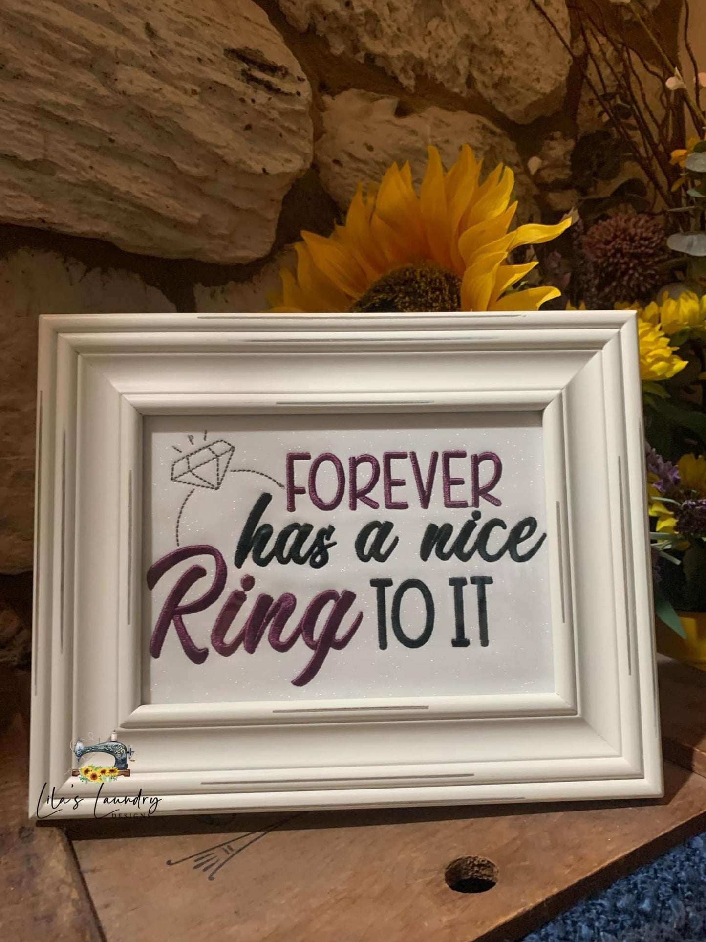 Forever Has A Nice Ring To It - 3 Sizes - Digital Embroidery Design
