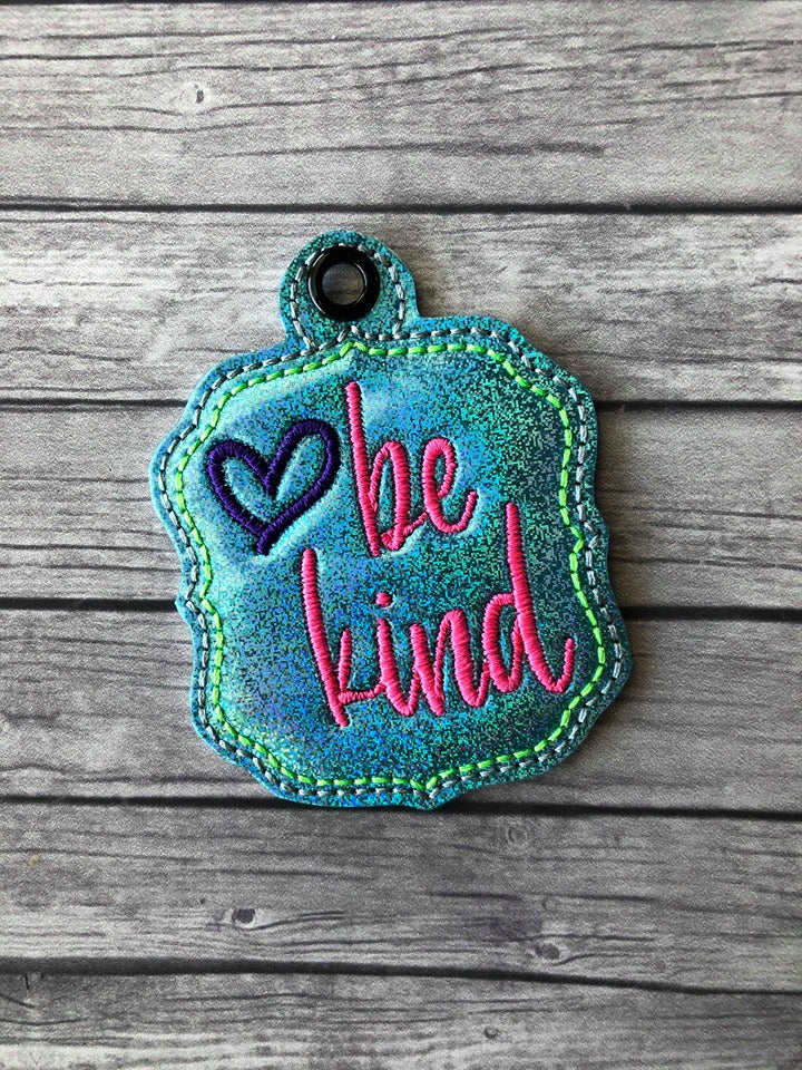 Be Kind Fobs -  DIGITAL Embroidery DESIGN