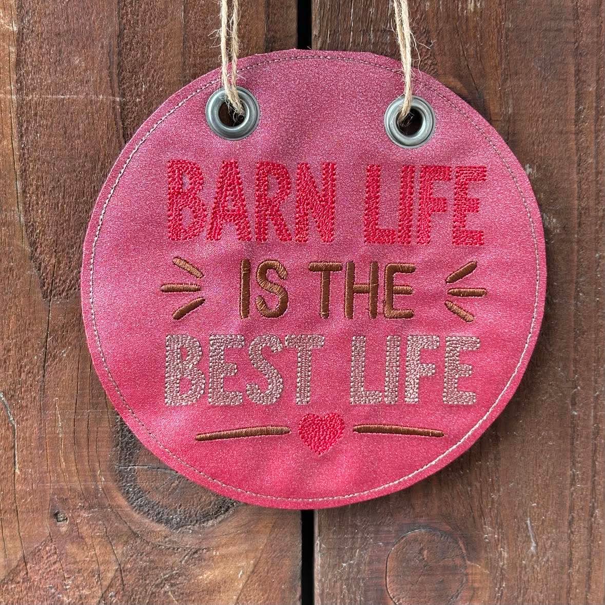 Barn Life is the BEST Life – 4 x 4, 5 x 7, 6 x 10 and 8 x 12 – DIGITAL Embroidery Design