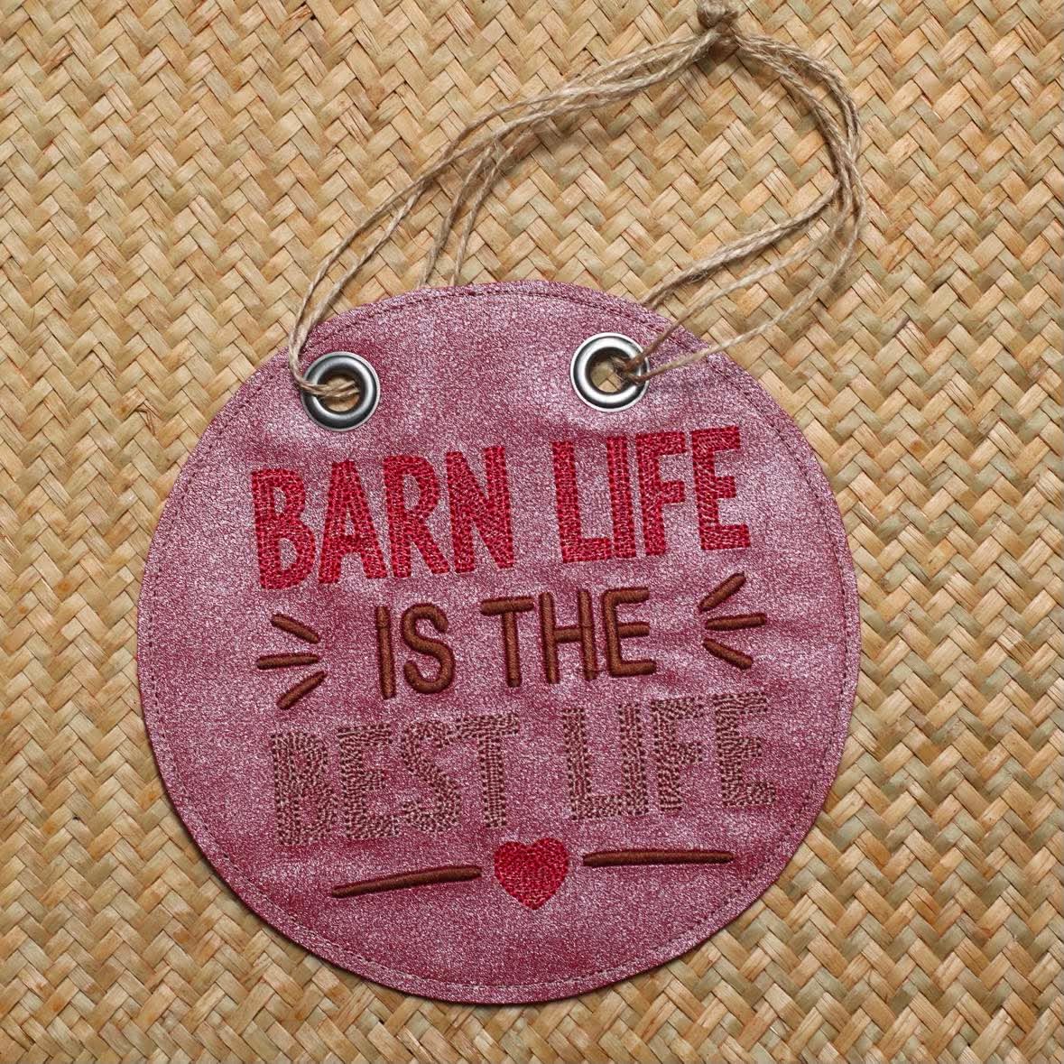 Barn Life is the BEST Life – 4 x 4, 5 x 7, 6 x 10 and 8 x 12 – DIGITAL Embroidery Design