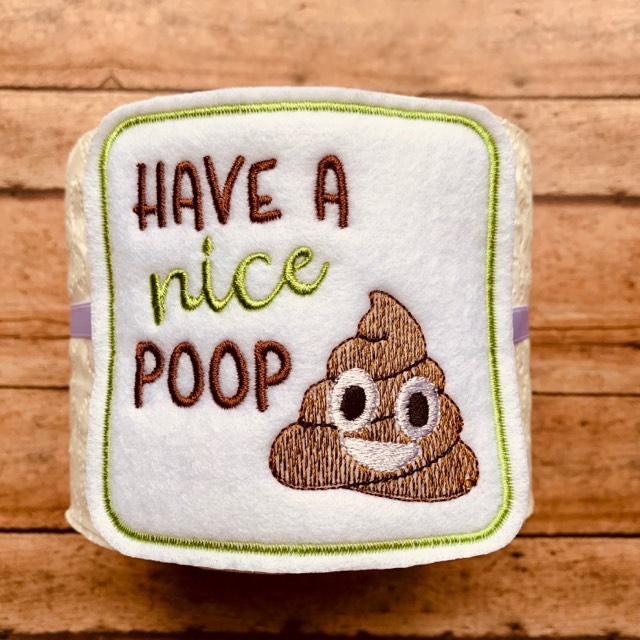 Have a nice poop TP tie- 4x4 - DIGITAL Embroidery DESIGN