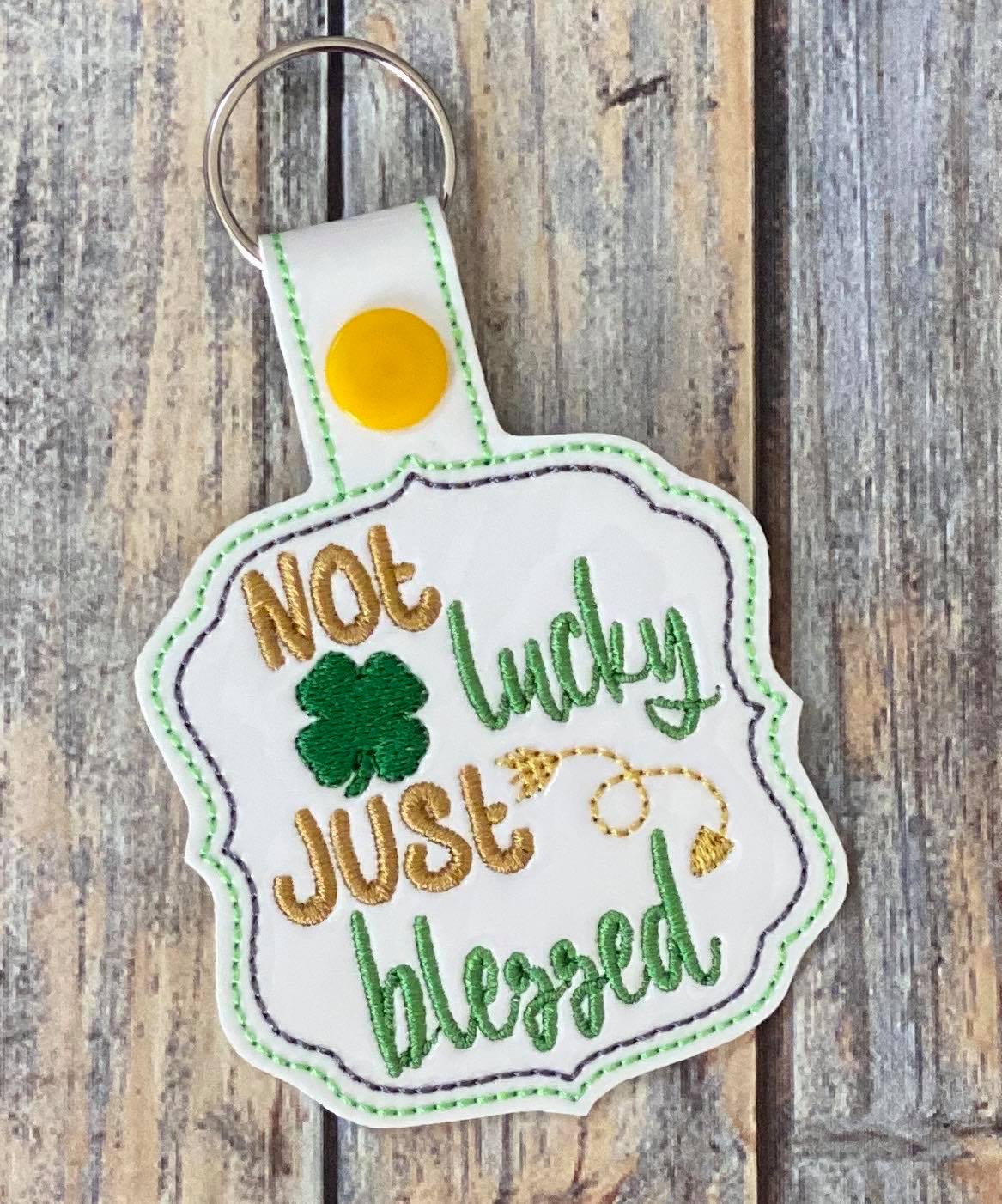 Not Lucky Just Blessed Fobs -  DIGITAL Embroidery DESIGN