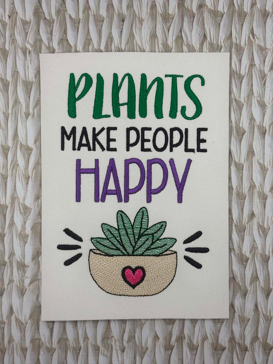 Plants Make People Happy – 4 x 4, 5 x 7, 6 x 10 and 8 x 12 – DIGITAL Embroidery Design