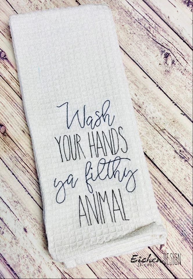 Wash Your Hands Ya Filthy Animal - 2 Sizes - Digital Embroidery Design