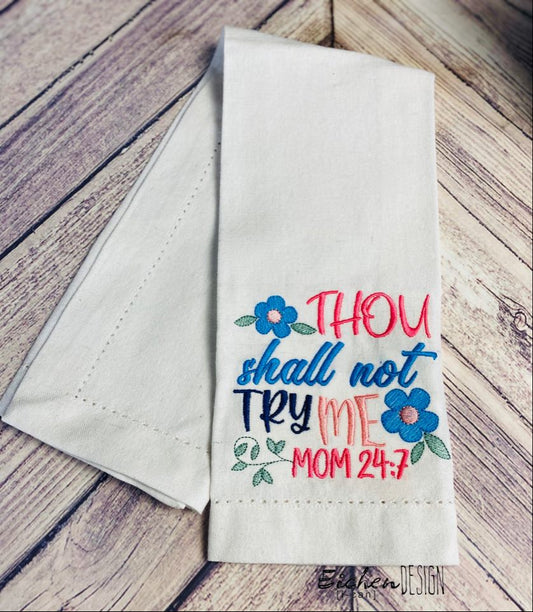 Thou Shall Not Try Me - 3 Sizes - Digital Embroidery Design