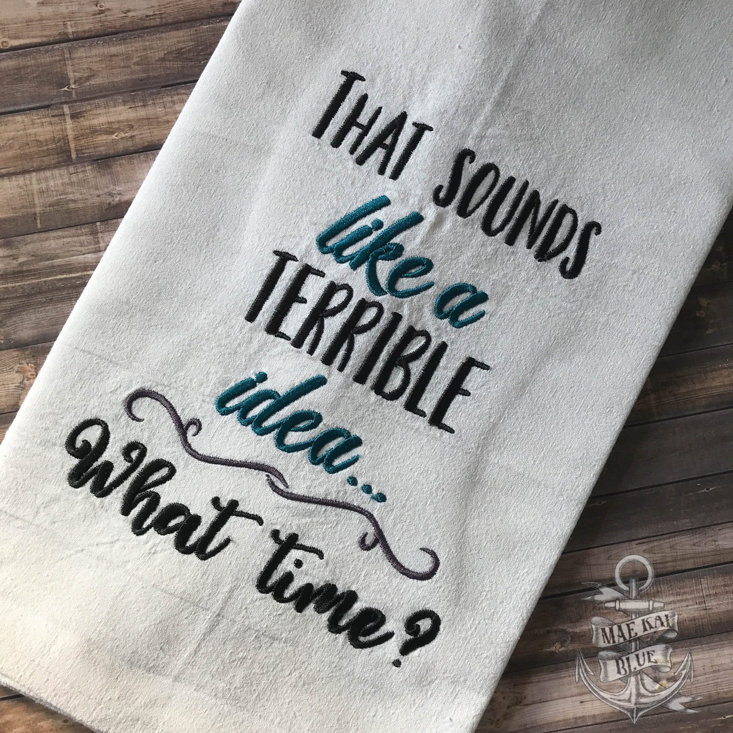 That sounds like a terrible idea...what time? 5x7 & 6x10 - Digital Embroidery Design